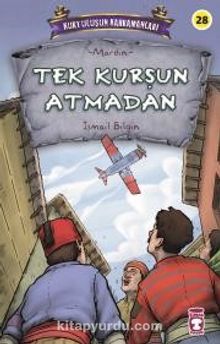 Tek Kurşun Atmadan - Kurtuluşun Kahramanları 3 - İsmail Bilgin