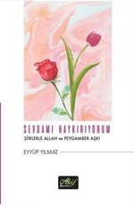 Sevdamı Haykırıyorum & Şiirlerle Allah ve Peygamber Aşkı