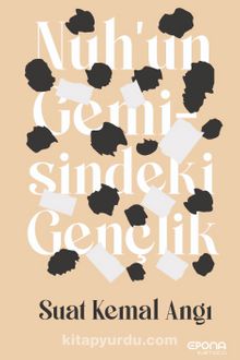 Nuh’un Gemisindeki Gençlik - Suat Kemal Angı
