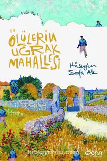 Ölülerin Uğrak Mahallesi - Hüseyin Safa Ak