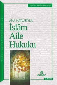 Ana Hatlarıyla  İslam Aile Hukuku