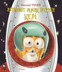 Astronot Olmak İsteyen Kedi - Mavisel Yener