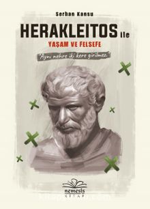 Herakleitos ile  Yaşam ve Felsefe