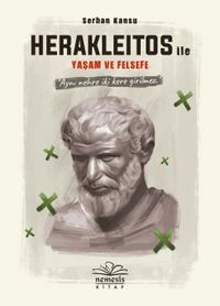 Herakleitos ile  Yaşam ve Felsefe