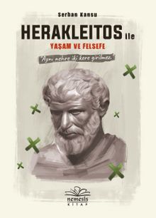 Herakleitos ile  Yaşam ve Felsefe