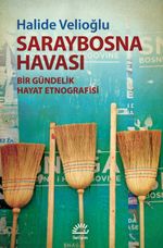 Saraybosna Havası & Bir Gündelik Hayat Etnografisi