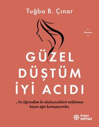 Güzel Düştüm  İyi Acıdı