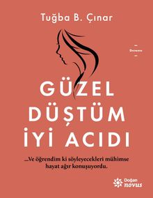 Güzel Düştüm  İyi Acıdı