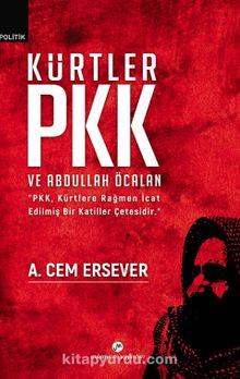 Kürtler PKK ve Abdullah Öcalan - Ahmet Cem Ersever