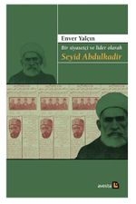 Bir Siyasetçi Ve Lider Olarak Seyid Abdulkadir