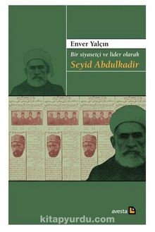 Bir Siyasetçi Ve Lider Olarak - Seyid Abdulkadir