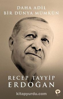 Daha Adil Bir Dünya Mümkün - Recep Tayyip Erdoğan