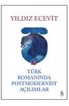 T&uuml;rk Romanında Postmodernist A&ccedil;ılımlar