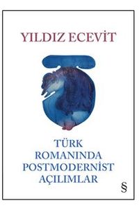 Türk Romanında Postmodernist Açılımlar