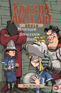 Ejderha Avcıları Okulu 5 & Muhteşem Şövalyenin Sırrı