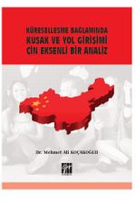 Küreselleşme Bağlamında Kuşak ve Yol Girişimi Çin Eksenli Bir Analiz