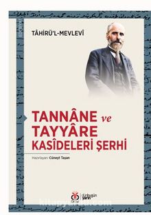 Tannane ve Tayyare Kasideleri Şerhi - Tahirü'l Mevlevi