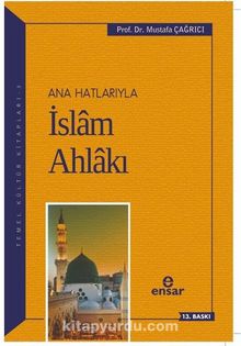 Anahatlarıyla İslam Ahlakı - Prof. Dr. Mustafa Çağrıcı