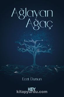 Ağlayan Ağaç - Ecat Dursun