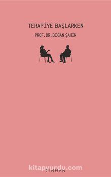 Terapiye Başlarken - Prof. Dr. Doğan Şahin