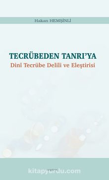 Tecrübeden Tanrı’ya Dinî Tecrübe Delili ve Eleştirisi - Hakan Hemşinli