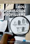 Adli Psikolojide Profilleme - Katillerin Analizi