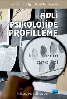 Adli Psikolojide Profilleme - Katillerin Analizi - Kolektif