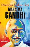 Mahatma Gandhi / Direnişin Suskun Sesi