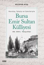 Bursa Emir Sultan Külliyesi (XV.-XVII. Yüzyıllar)