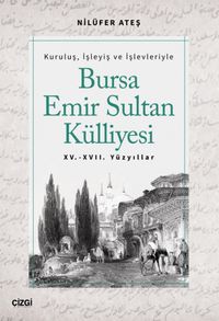 Bursa Emir Sultan Külliyesi (XV.-XVII. Yüzyıllar)