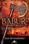 Bab&uuml;r İmparatorluğu: Kuzeyden Gelen Akıncılar (Bab&uuml;r İmparatorluğu Serisi 1)