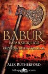 Babür İmparatorluğu: Kuzeyden Gelen Akıncılar (Babür İmparatorluğu Serisi 1)