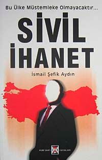 Sivil İhanet & Bu Ülke Müstemleke Olmayacaktır