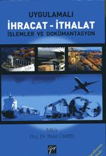 Uygulamalı İhracat - İthalat & İşlemler ve Dokümantasyon