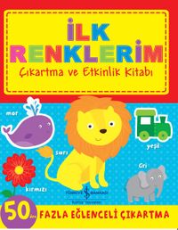 İlk Renklerim Çıkartma ve Etkinlik Kitabı