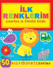 İlk Renklerim Çıkartma ve Etkinlik Kitabı - Kolektif