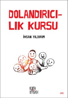 Dolandırıcılık Kursu - İhsan Yıldırım