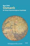 Osmanlı & Bir Dünya İmparatorluğunun Soykütüğü