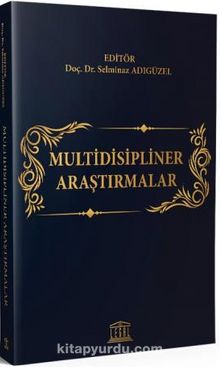 Multidisipliner Araştırmalar - Dr. Selminaz Adıgüzel