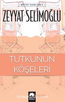Tutkunun Köşeleri - Zeyyat Selimoğlu