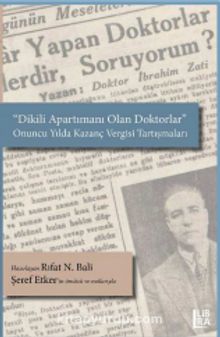 Dikili Apartımanı Olan Doktorlar & Onuncu Yılda Kazanç Vergisi Tartışmaları Şeref Etker’in Önsözü ve Notlarıyla - Bilinmeyen Yazar