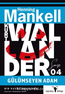 Gülümseyen Adam - Kurt Wallander Serisi - Henning Mankell