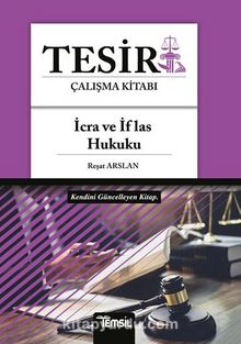 Tesir İcra Ve İflas Hukuku Çalışma Kitabı - Reşat Arslan