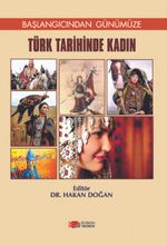 Başlangıcından Günümüze Türk Tarihinde Kadın