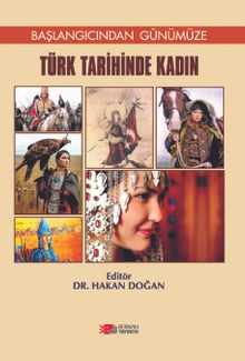 Başlangıcından Günümüze Türk Tarihinde Kadın