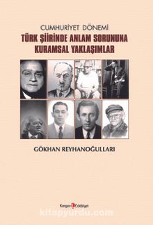 Cumhuriyet Dönemi  Türk Şiirinde Anlam Sorununa Kuramsal Yaklaşımlar - Gökhan Reyhanoğulları
