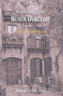 Selami İzzet (Sedes) Bütün Öyküleri - Gökhan Reyhanoğulları