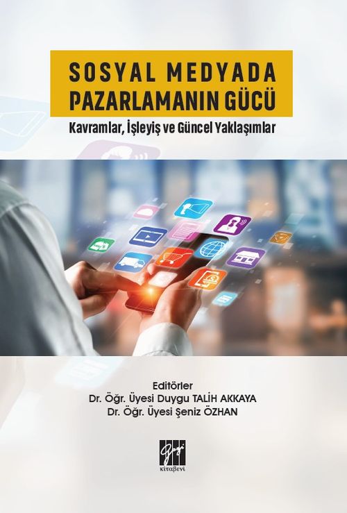 Sosyal Medyada Pazarlamanın Gücü & Kavramlar, İşleyiş ve Güncel Yaklaşımlar