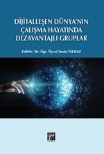 Dijitalleşen Dünya'nın Çalışma Hayatında Dezavantajlı Gruplar
