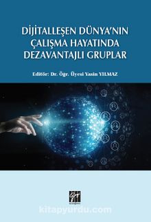 Dijitalleşen Dünya'nın Çalışma Hayatında Dezavantajlı Gruplar - Dr. Yasin Yılmaz